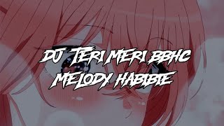 Download lagu DJ TERI MERI BBHC SLOWED & REVERB mp3