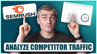 Semrush Traffic Analytics Tutorial: How to See Where Your Competitors Get Their Traffic