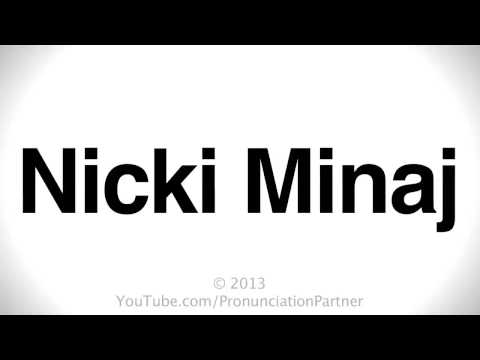 How To Pronounce Nicki Minaj