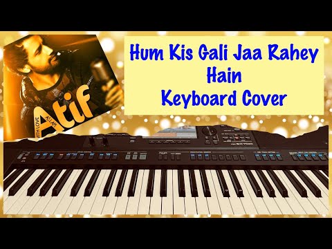 Hum Kis Gali Jaa Rahey Hain - Keyboard Cover