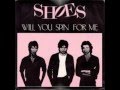 Shoes - Will You Spin For Me (1984)