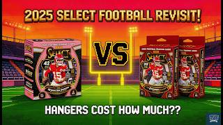 2025 Select Football Revisit! Crazy Prices On Hangers! We Pull an SP!