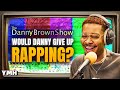 Would Danny Give Up Rapping? | The Danny Brown Show Ep. 75