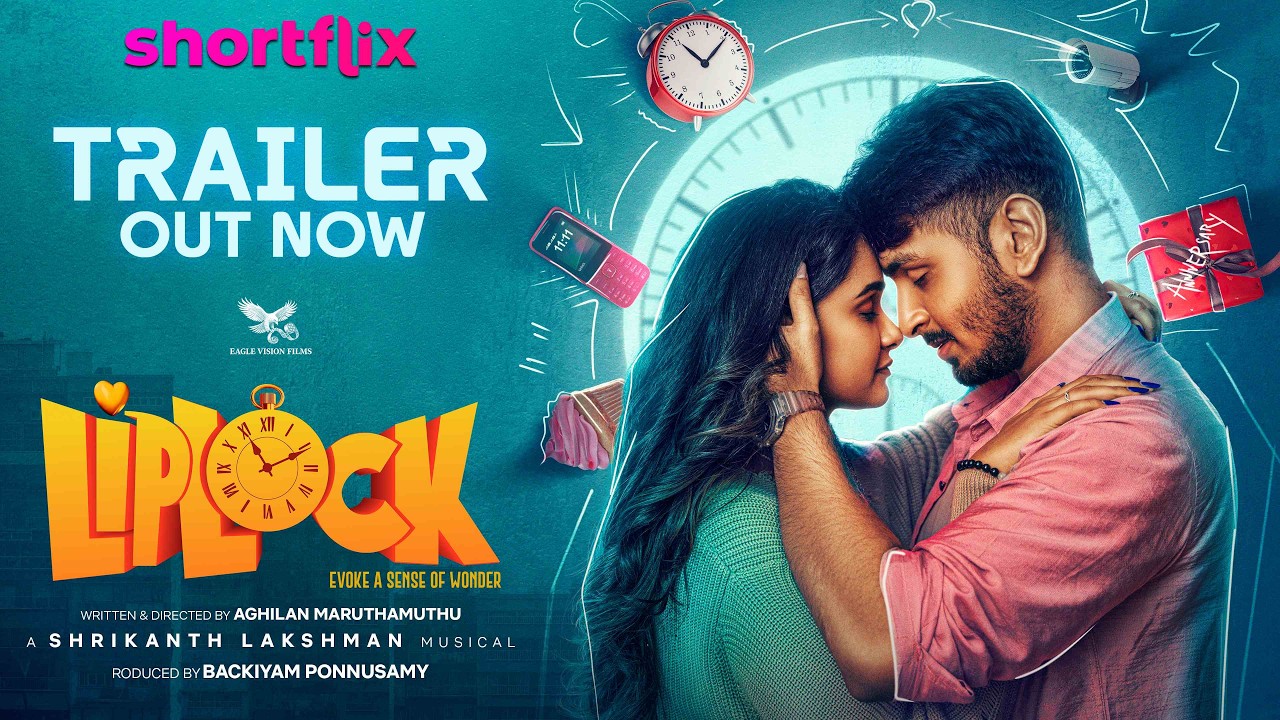 LipLock | Official Trailer | Adithya Rkay | Niranjana Neithiar | Aghilan | ShortFlix