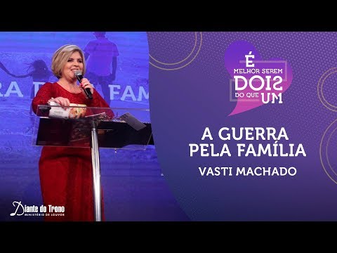 Nossas Guerras | Vasti Machado | Congresso Homens e Mulheres Diante do Trono
