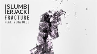 Slumberjack feat. Vera Blue - Fracture (SUB-human Remix) [Free Download]