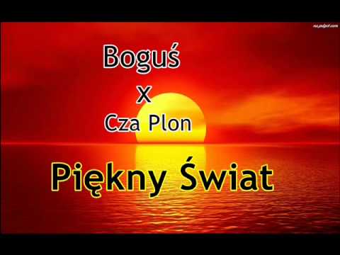 Boguś - Piękny Świat feat. Cza Plon