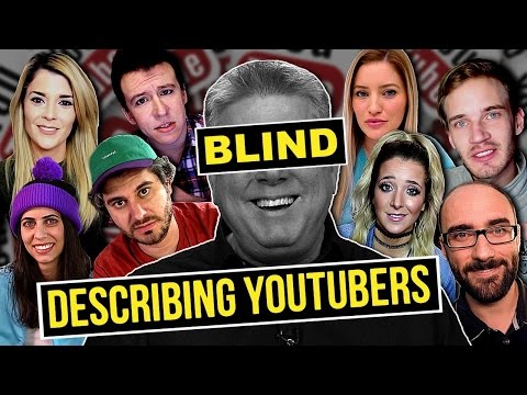 Blind Man Guesses What YouTubers Look Like