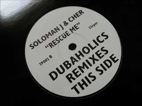 Soloman J & Cher - Rescue Me (Dubaholics 2 Step Dub)