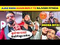 OMG Ajaz Khan AGAIN REPLY TO Rajveer Shishodia After Compromise Ajaz Khan React On Elvish Yadav