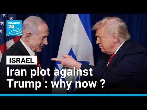 Israel warns US of alleged Iran plot to assassinate Trump