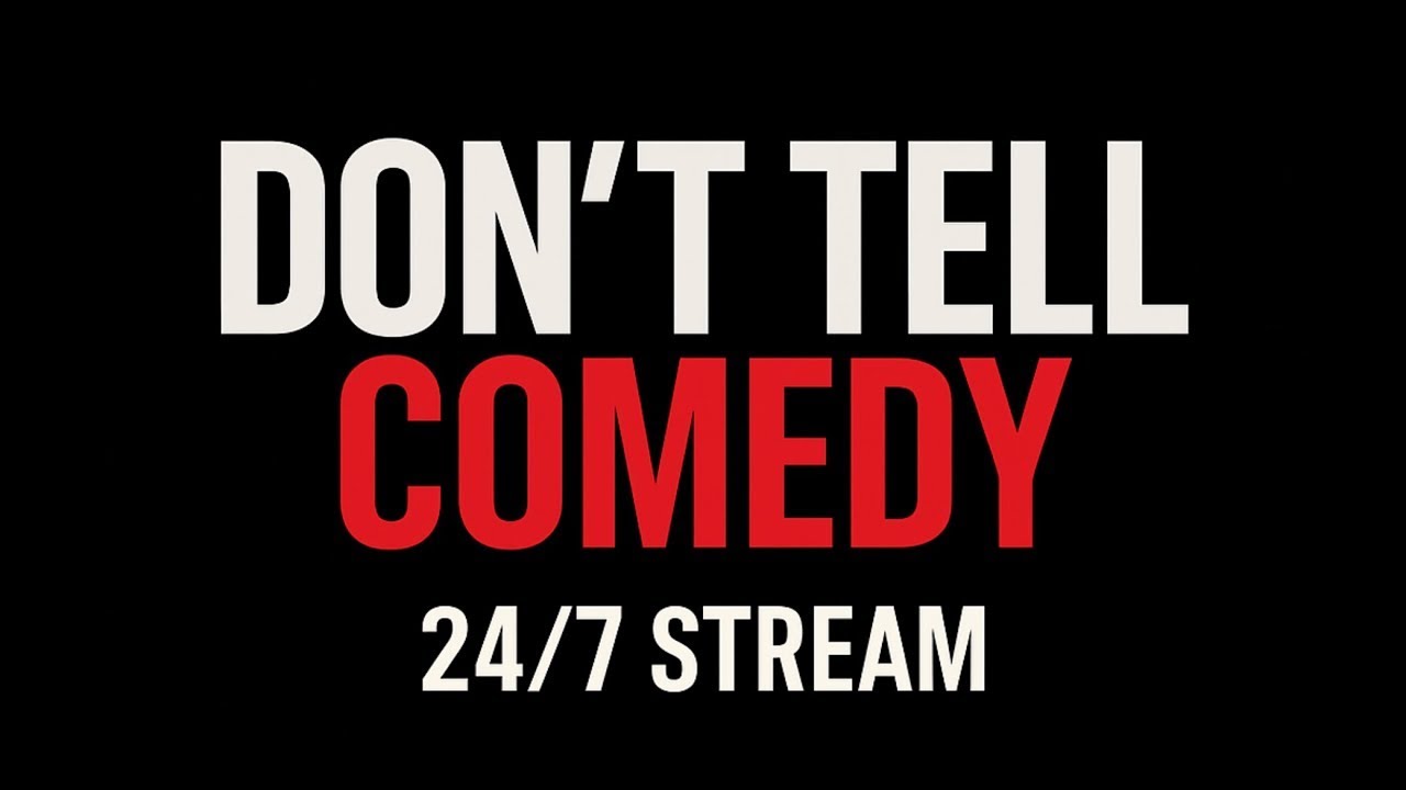 Don't Tell Comedy - Special Weekend 24 Hour Stream