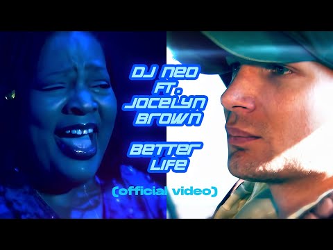 DJ Neo ft. Jocelyn Brown- Better Life (official video 4K/60 fps)