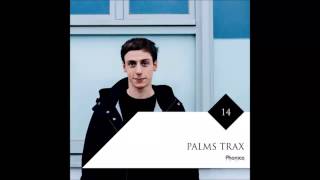 Palms Trax - Phonica Mix Series 14 (02.07.2015)