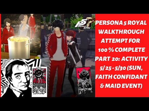 PERSONA 5 ROYAL WALKTHROUGH FOR 100% COMPLETE PART 20: 5/25 - 5/30 SUN, FAITH CONFIDANT & MAID EVENT