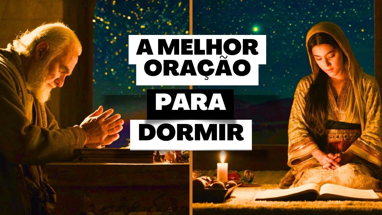 A MELHOR ORAÇÃO PARA DORMIR!!