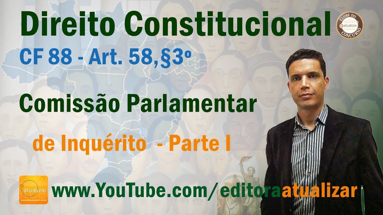 CRFB/88 Art. 58, §3º - Comissão Parlamentar de Inquérito -  Parte I