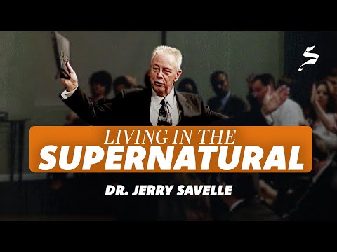 Living in the Supernatural - Dr. Jerry Savelle