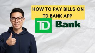 How to Pay Bills on TD Bank App