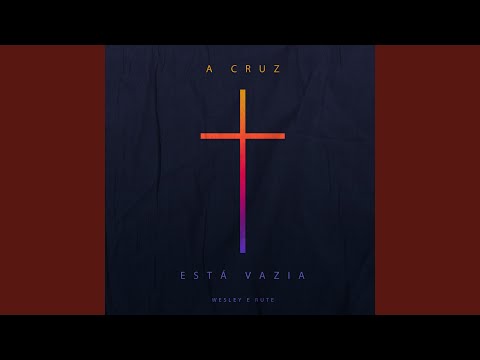 A Cruz Está Vazia - Wesley e Rute