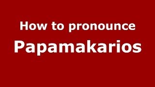 How to pronounce Papamakarios