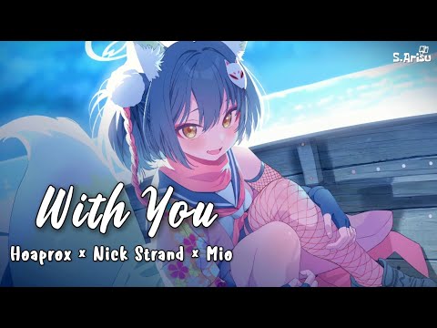 With You (Ngẫu Hứng) - Hoaprox × Nick Strand × Mio [ Lyrics // Nightcore ]