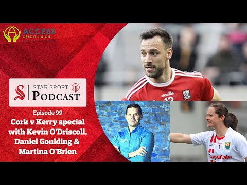 Cork v Kerry special with Kevin O'Driscoll, Daniel Goulding &amp; Martina O'Brien