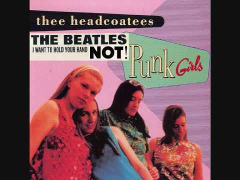 Thee Headcoatees - Don't Wanna Hold Your Hand