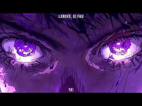 LXNGVX, DJ FKU - YA! (SLOWED & REVERB)