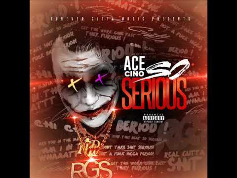 Ace Cino - So Serious