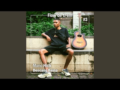 FLOW DE TREM #3: Descaso Reina