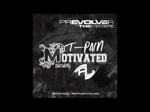 T-Pain - Motivated (Featuring P.L.) *OFFICIAL WINNER*