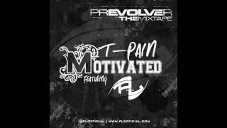 T-Pain - Motivated (Featuring P.L.) *OFFICIAL WINNER*