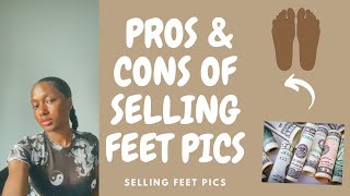 how to sell feet pics online - PROS AND CONS to expect when selling feet pics| dealing with the CONS