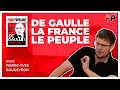 De Gaulle, la France, le peuple : émission spéciale avec Pierre-Yves Rougeyron