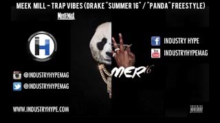 Meek Mill - Summer 16 &amp; Panda Freestyle (Trap Vibes)