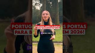 Portugal abrirá a porta para brasileiros em 2026!