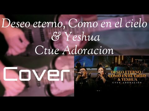 Deseo eterno, Como en el cielo & Yeshua - CTUE Adoración | Guitar Cover | Usar 🎧
