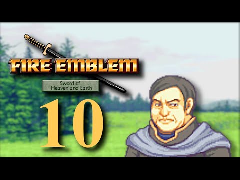 Part 10: Let's Play Fire Emblem: Sword Of Heaven & Earth - Never Punished x3