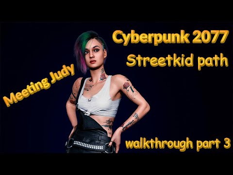 Cyberpunk 2077 1.3 patch | walkthrough part 3 | Streetkid path | Meeting with Judy