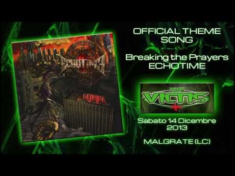 'Breaking the Prayers' degli Echotime - ICW Vae Victis 2013 official theme song