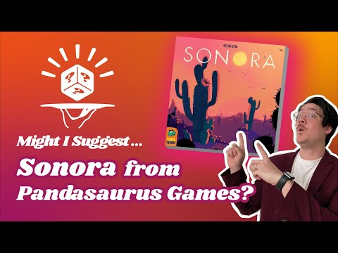 Sonora from Pandasaurus Games - How to Play (and Why to Play!)