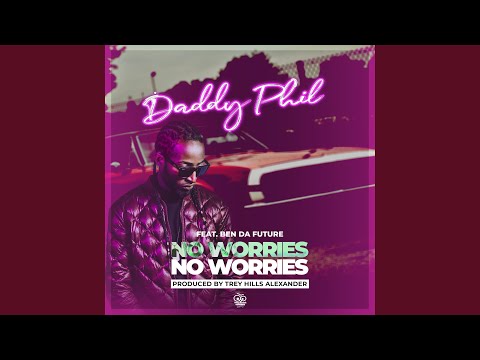 No Worries (feat. Ben Da Future)