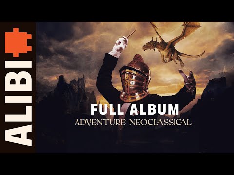 Adventure Neoclassical | Epic Orchestral Battle Action | ALIBI Music Full Album