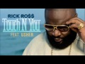 Brand New Rick Ross feat. Usher - Touch'n You (Explicit)