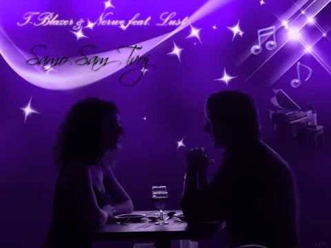 T-Blazer & Nerwe - Samo Sam Tvoj feat. Lust (2010) (MUZIKA ZA KOLA)