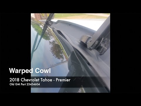 2015-2022 Chevrolet Tahoe windshield/hood cowl design flaw, warping!