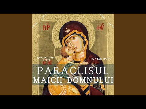 Citit: Paraclisul Maicii Domnului