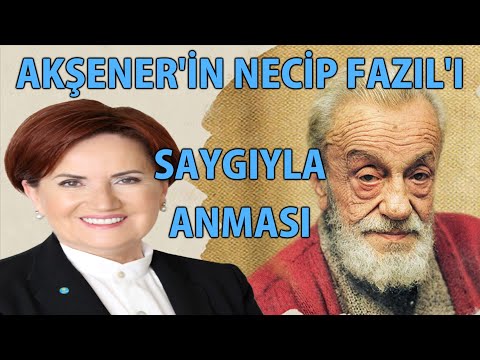 MP - Akşener'in Necip Fazıl'ı Saygıyla Anması