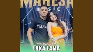 Download lagu Luka Lama (feat. Mahesa Music) mp3